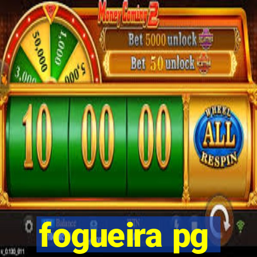 fogueira pg